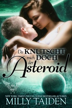 Cover Da Knutscht Mich Doch Der Asteroid (PARANORMALE DATINGAGENTUR, #15) (eBook, ePUB)