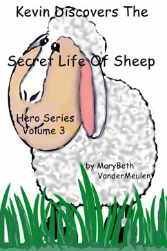 Kevin Discovers The Secret Life Of Sheep (Hero, #3) (eBook, ePUB) - VanderMeulen, MaryBeth