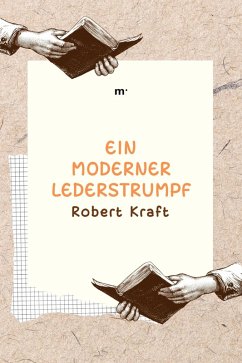 Ein moderner Lederstrumpf (eBook, ePUB) - Kraft, Robert