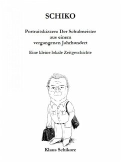 Cover SCHIKO - Portraitskizzen: Der Schulmeister aus einem vergangenen Jahrhundert (eBook, ePUB)