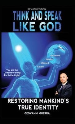 Cover Think and Speak Like God: Restoring Mankind's True Identity (eBook, ePUB)