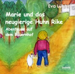 Marie und das neugierige Huhn Rike - Abenteuer auf dem Bauernhof (eBook, ePUB) - Lübbe, Eva