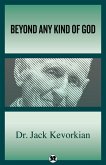 Beyond Any Kind of God (eBook, ePUB)