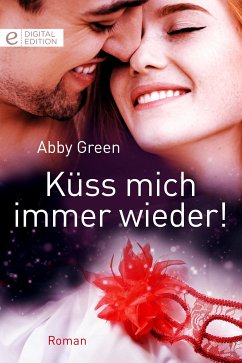 Küss mich immer wieder! (eBook, ePUB) - Green, Abby