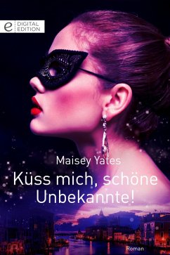 Küss mich, schöne Unbekannte! (eBook, ePUB) - Yates, Maisey