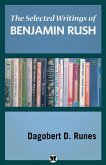 The Selected Writings of Benjamin Rush (eBook, ePUB) The Selected Writings of Benjamin Rush (eBook, ePUB)