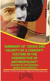 Summary Of &quote;Crisis And Validity Of A Concept: Culture In The Perspective Of Anthropology&quote; By María Rosa Neufeld (UNIVERSITY SUMMARIES) (eBook, ePUB)
