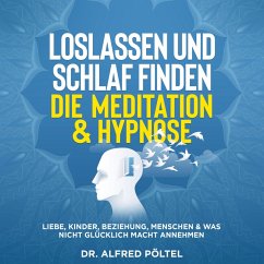 Loslassen und Schlaf finden - die Meditation & Hypnose (MP3-Download) - Pöltel, Dr. Alfred