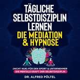 Tägliche Selbstdisziplin lernen - die Meditation & Hypnose (MP3-Download)