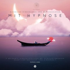 Glücklich einschlafen und durchschlafen mit Hypnose (XXL-Bundle) (MP3-Download) - Lynen, Patrick