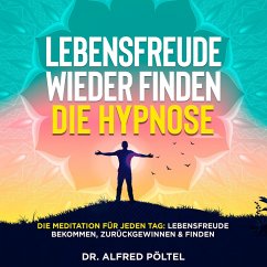 Lebensfreude wieder finden - die Hypnose (MP3-Download) - Pöltel, Dr. Alfred