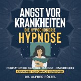 Angst vor Krankheiten - die Hypochondrie Hypnose (MP3-Download)