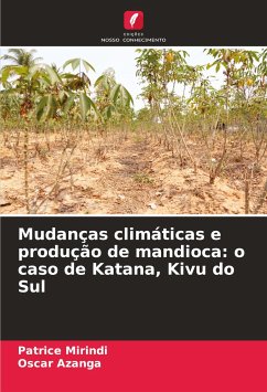 Mudanças climáticas e produção de mandioca: o caso de Katana, Kivu do Sul - Mirindi, Patrice;Azanga, Oscar