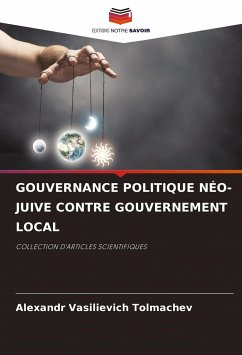 GOUVERNANCE POLITIQUE NÉO-JUIVE CONTRE GOUVERNEMENT LOCAL - Tolmachev, Alexandr Vasilievich