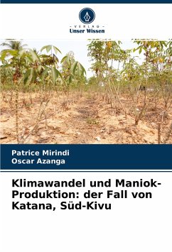 Klimawandel und Maniok-Produktion: der Fall von Katana, Süd-Kivu - Mirindi, Patrice;Azanga, Oscar