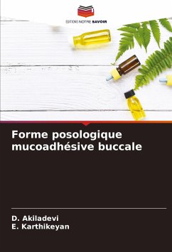 Forme posologique mucoadhésive buccale - Akiladevi, D.;Karthikeyan, E.