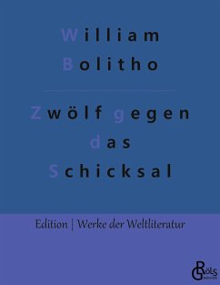 Zwölf gegen das Schicksal - Bolitho, William