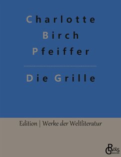 Die Grille - Birch Pfeiffer, Charlotte