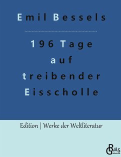 196 Tage auf treibender Eisscholle - Bessels, Emil