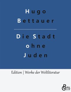 Die Stadt ohne Juden - Bettauer, Hugo