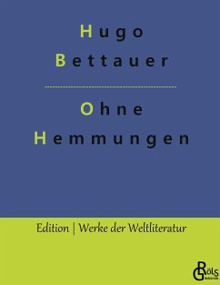 Ohne Hemmungen - Bettauer, Hugo