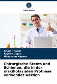 Chirurgische Stents und Schienen, die in der maxillofazialen Prothese verwendet werden