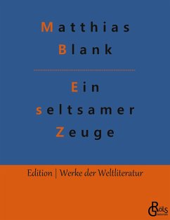 Ein seltsamer Zeuge - Blank, Matthias