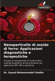 Nanoparticelle di ossido di ferro: Applicazioni diagnostiche e terapeutiche