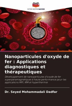 Nanoparticules d'oxyde de fer : Applications diagnostiques et thérapeutiques - Dadfar, Dr. Seyed Mohammadali