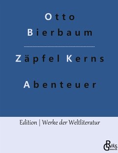 Zäpfel Kerns Abenteuer - Bierbaum, Otto