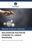NEO-JÜDISCHE POLITISCHE FÜHRUNG VS. LOKALE REGIERUNG