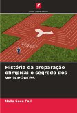 História da preparação olímpica: o segredo dos vencedores