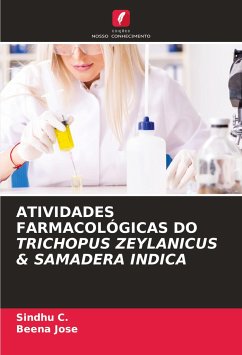 ATIVIDADES FARMACOLÓGICAS DO TRICHOPUS ZEYLANICUS & SAMADERA INDICA - C., Sindhu;Jose, Beena