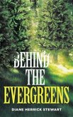Behind the Evergreens (eBook, ePUB)