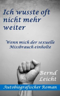 Ich wusste oft nicht mehr weiter (eBook, ePUB) - Leicht, Bernd