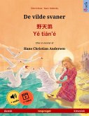 De vilde svaner - ¿¿¿ · Ye tian'é (dansk - kinesisk) (eBook, ePUB)