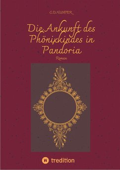 Die Ankunft des Phönixkindes in Pandoria (eBook, ePUB) - Hunter, C. D.