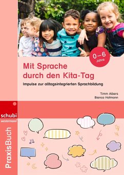 Mit Sprache durch den Kita-Tag - Albers, Timm;Hofmann, Bianca