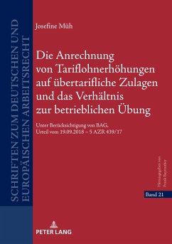 Die Anrechnung von Tariflohnerhöhungen auf übertarifliche Zulagen und das Verhältnis zur betrieblichen Übung - Müh, Josefine