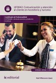 Comunicación y Atención al Cliente en Hostelería y Turismo. HOTG0208 (eBook, ePUB)