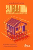 Sambaiatuba, Urbanização de Assentamento Precário: Acertos e Desacertos, Legislação e Reflexões para Melhores Práticas (eBook, ePUB)