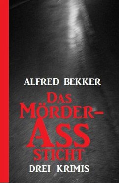 Das Mörder-Ass sticht: Drei Krimis (eBook, ePUB) - Bekker, Alfred