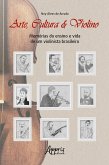 Arte, Cultura & Violino: Memórias do Ensino e Vida de um Violinista Brasileiro (eBook, ePUB)