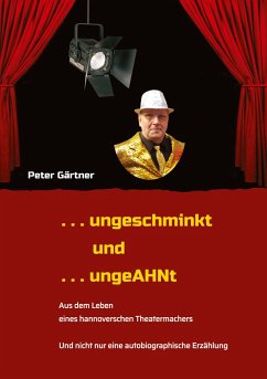 . . . ungeschminkt . . . ungeAHNt - Gärtner, Peter