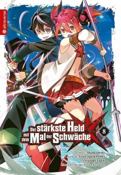 Der stärkste Held mit dem Mal der Schwäche Bd.8 - Shinkoshoto;Kazabana, Huuka;Friendly Land