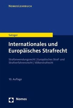 Internationales und Europäisches Strafrecht - Satzger, Helmut