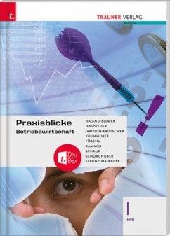 Praxisblicke - Betriebswirtschaft I HAK + TRAUNER-DigiBox - Najand-Ellmer, Monika;Jarosch-Frötscher, Carla;Krumhuber, Rainer