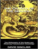 The Church of the Serpent: The Philosophy of the Snake and Attaining Transcendent Knowledge (eBook, ePUB) The Church of the Serpent: The Philosophy of the Snake and Attaining Transcendent Knowledge (eBook, ePUB)