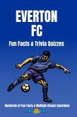 Everton FC Facts & Trivia 100+ Fun Facts and Multiple Choice Questions (eBook, ePUB) Everton FC Facts & Trivia 100+ Fun Facts and Multiple Choice Questions (eBook, ePUB)
