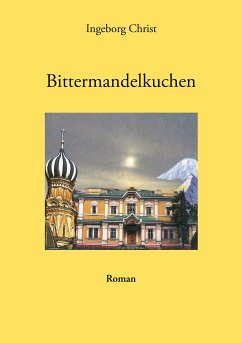 Bittermandelkuchen (eBook, ePUB) - Christ, Ingeborg